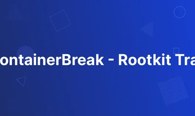ContainerBreak - Rootkit Trail